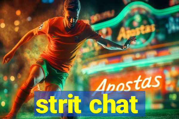 strit chat